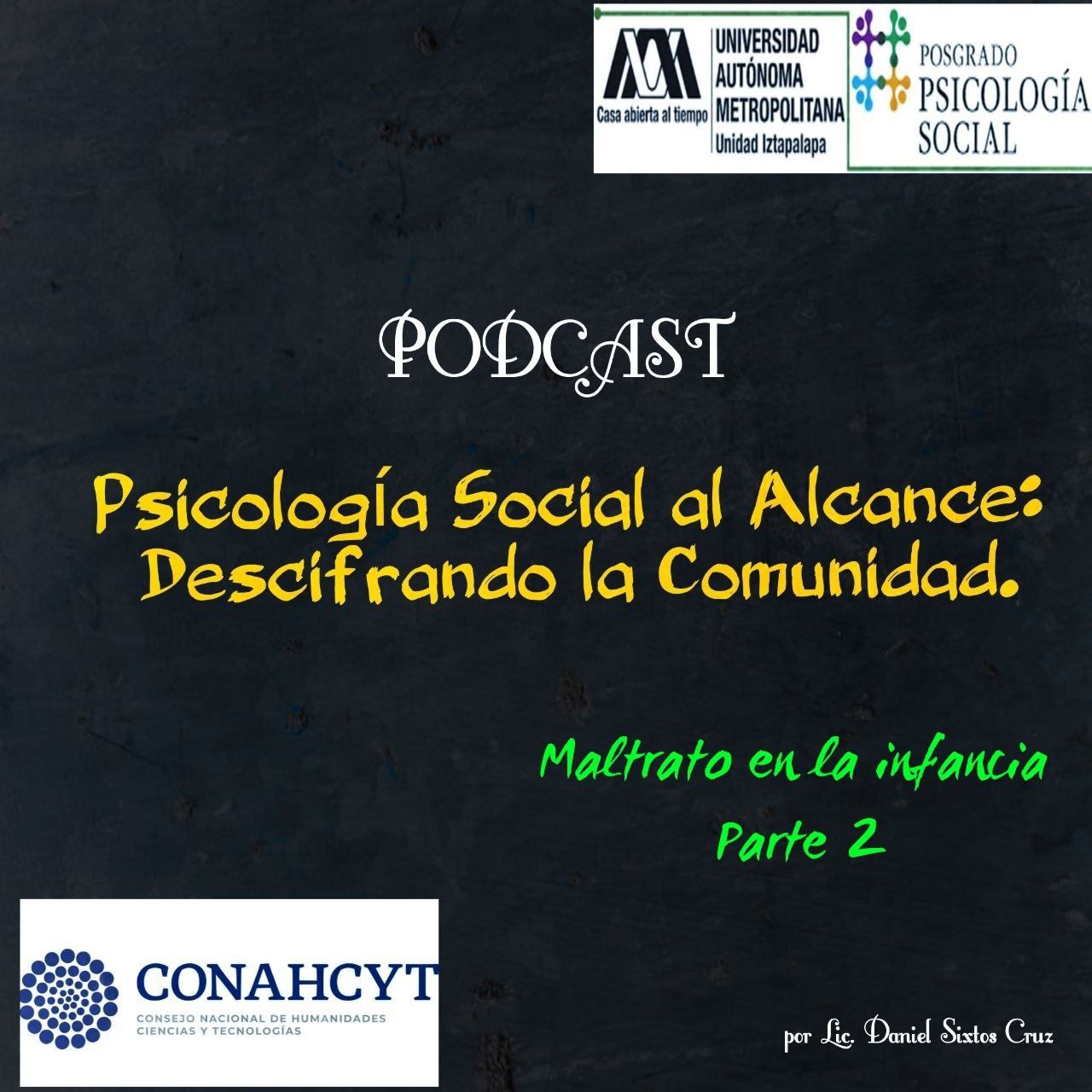 Podcast. Psicología Social al Alcance: Descifrando la Comunidad. Episodio Maltrato en la Infancia Parte 2